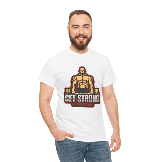 Get Strong Unisex Heavy Cotton Tee - Fitness Motivational T-Shirt
