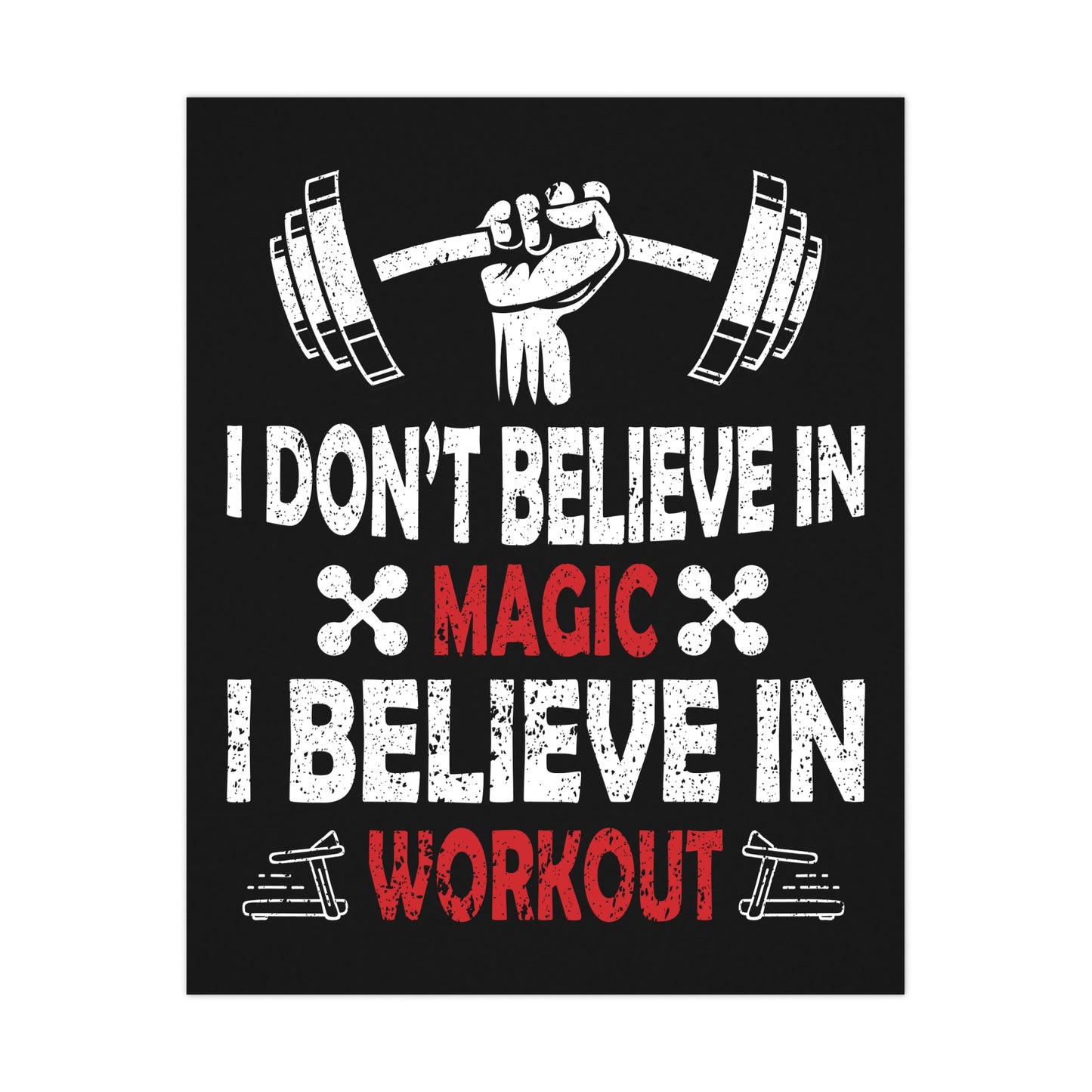 Motivational Workout Matte Poster - "I Don't Believe in Magic, I Believe in Workout"