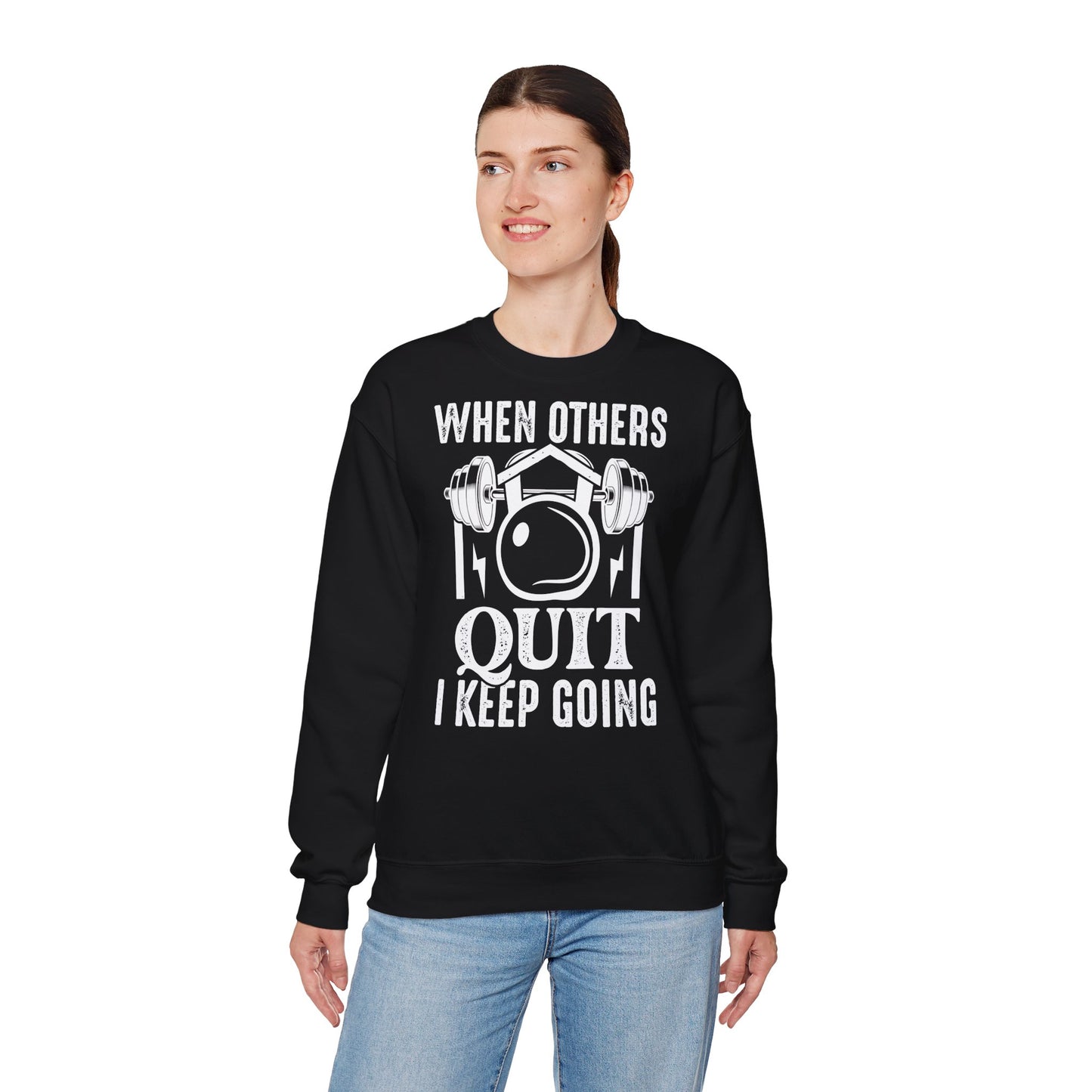 When Others Quit I Keep Going Unisex Heavy Blend™ Crewneck Sweatshirt