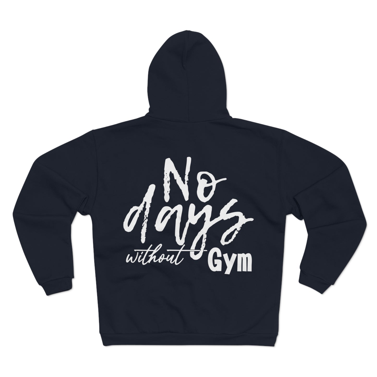 No Days Without Gym Unisex Hooded Zip Sweatshirt - Motivational Activewear