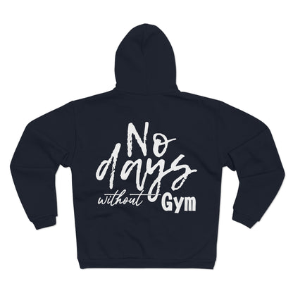 No Days Without Gym Unisex Hooded Zip Sweatshirt - Motivational Activewear