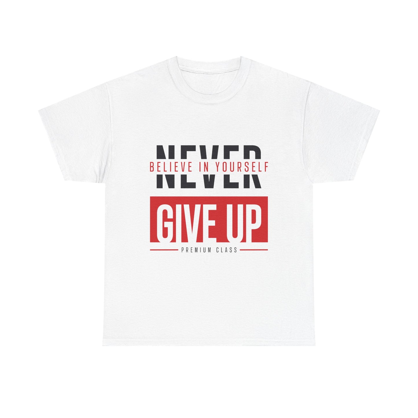 Motivational Unisex Heavy Cotton Tee - 'Never Give Up - Believe in Yourself'