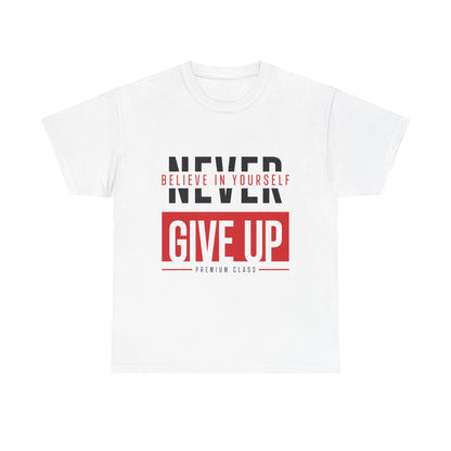 Motivational Unisex Heavy Cotton Tee - 'Never Give Up - Believe in Yourself'
