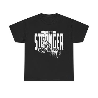 Born To Be Stronger Unisex Heavy Cotton Tee