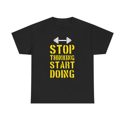 Motivational Unisex Heavy Cotton Tee - 'Stop Thinking Start Doing'