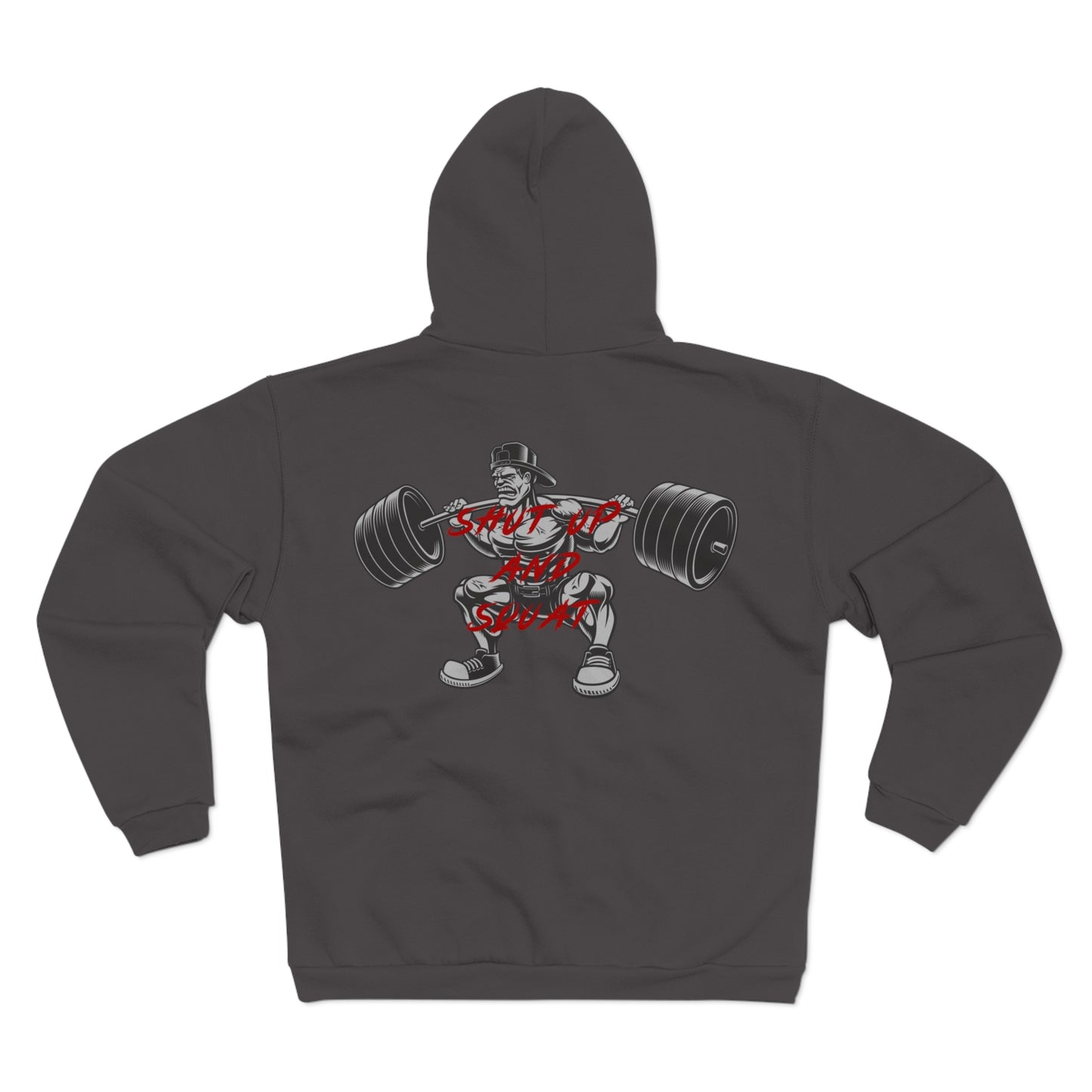 Shut Up and Squat Fitness Unisex Hooded Zip Sweatshirt for Gym Enthusiasts