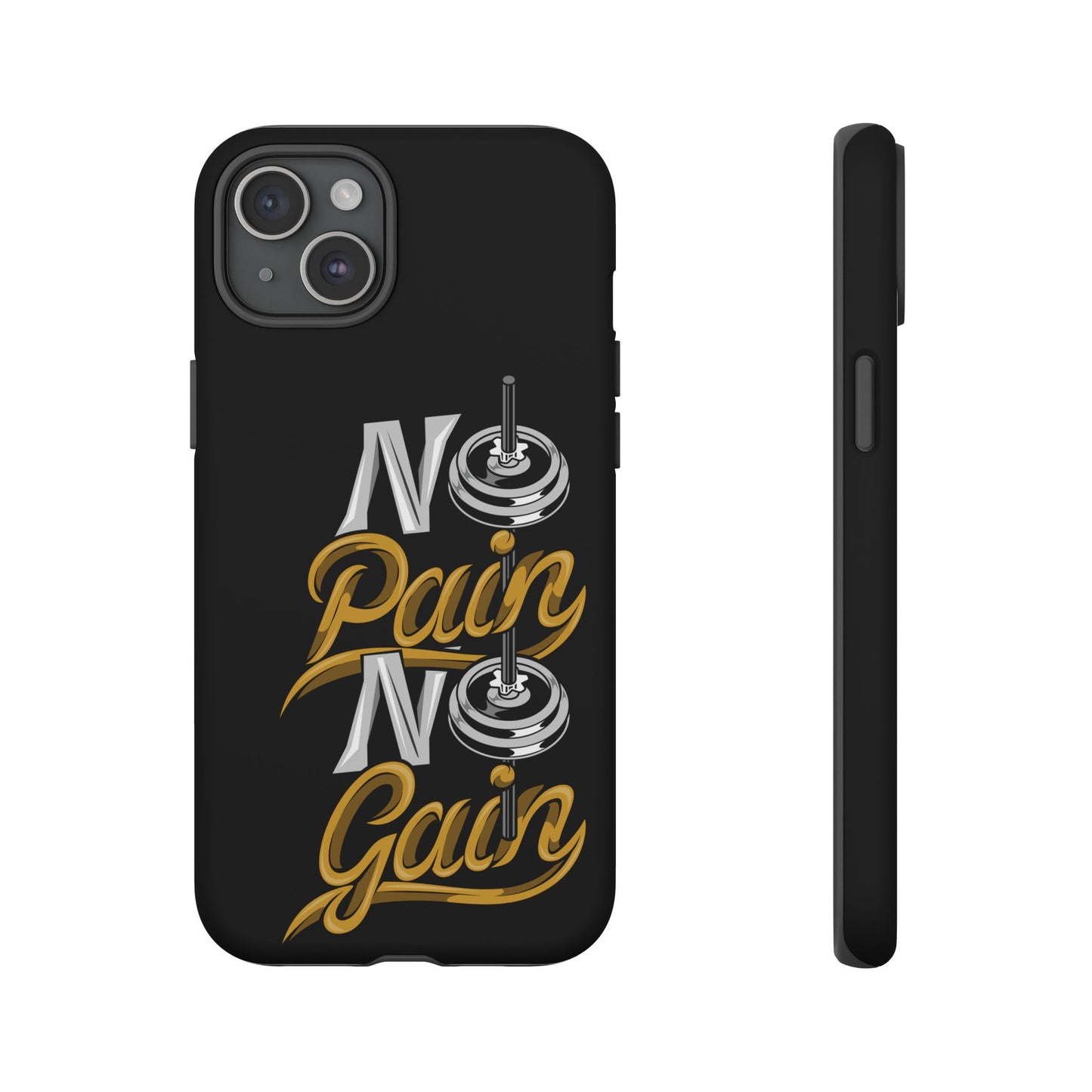 No Pain No Gain Phone Case - Tough Fitness Protection