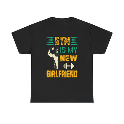 Motivational Gym T-Shirt - "Gym is My New Girlfriend" Unisex Heavy Cotton Tee