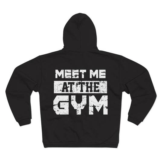 Motivational Gym Zip Hoodie - Unisex "Meet Me at the Gym"