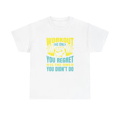 Motivational Gym Tee - "Workout: The Only You Regret Is The One You Didn't Do"