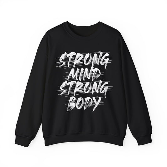 Strong Mind Strong Body Crewneck Sweatshirt - Motivational Fitness Apparel