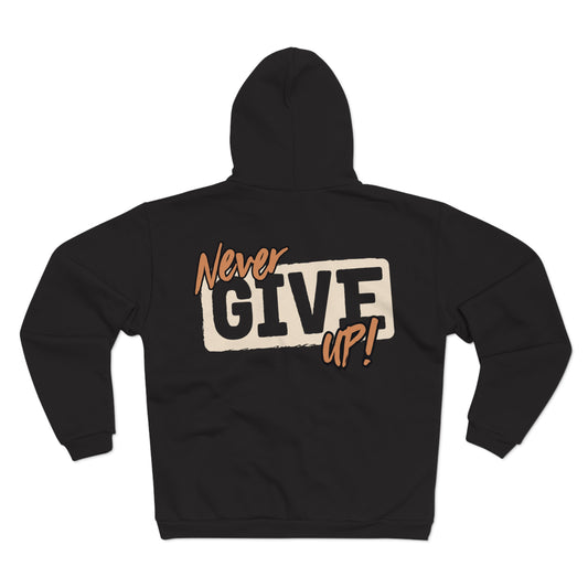 Motivational Unisex Hooded Zip Sweatshirt- 'Never Give Up!'
