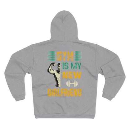 Gym Is My New Girlfriend Unisex Hooded Zip Sweatshirt - Motivational Fitness Apparel