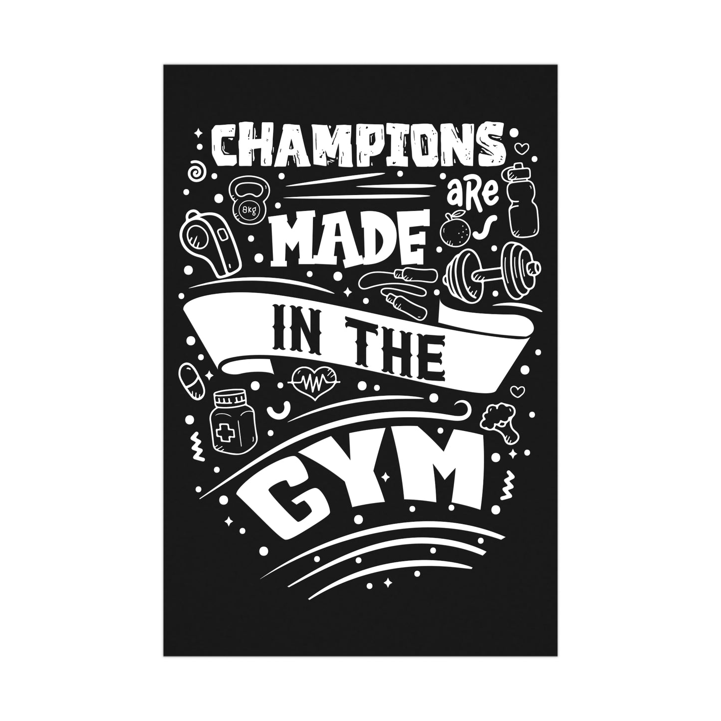 Inspirational Gym Wall Art Poster - 'Champions Are Made in the Gym'