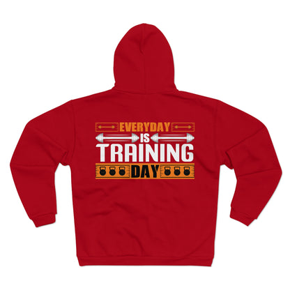 Everyday is Training Day Unisex Hooded Zip Sweatshirt - Motivational Gym Hoodie