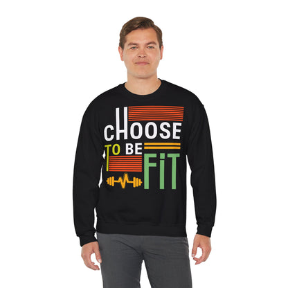 Fitness Motivation Crewneck Sweatshirt - "Choose to be Fit"