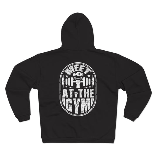 Gym Motivation Unisex Hooded Zip Sweatshirt - "Meet Me At The Gym"