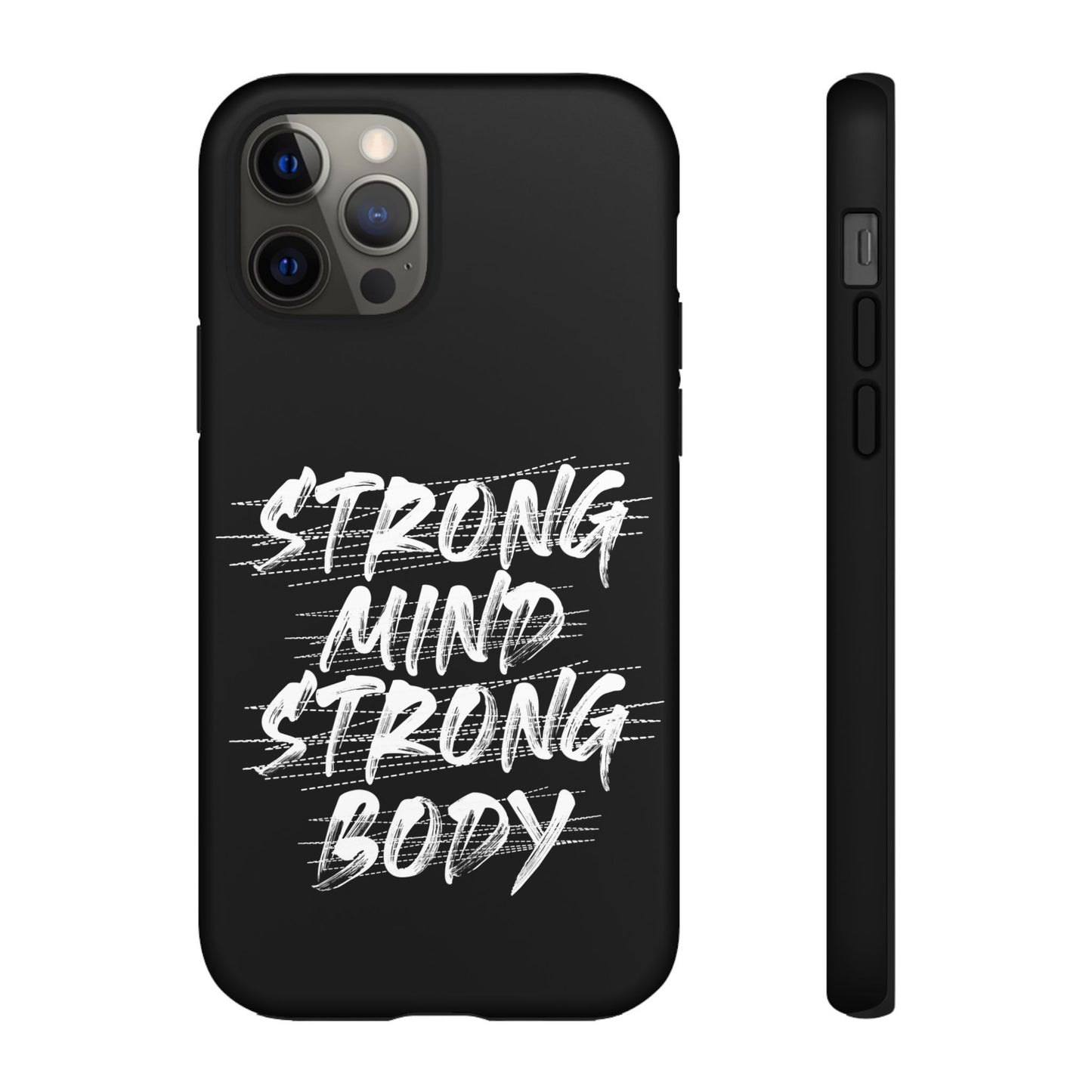Motivational Phone Case - Strong Mind Strong Body