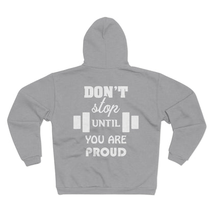 Motivational Unisex Hooded Zip Sweatshirt - 'Don't Stop Until You Are Proud'