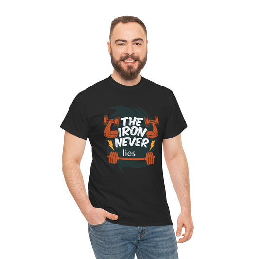 The Iron Never Lies Unisex Heavy Cotton Tee - Motivational Fitness Shirt