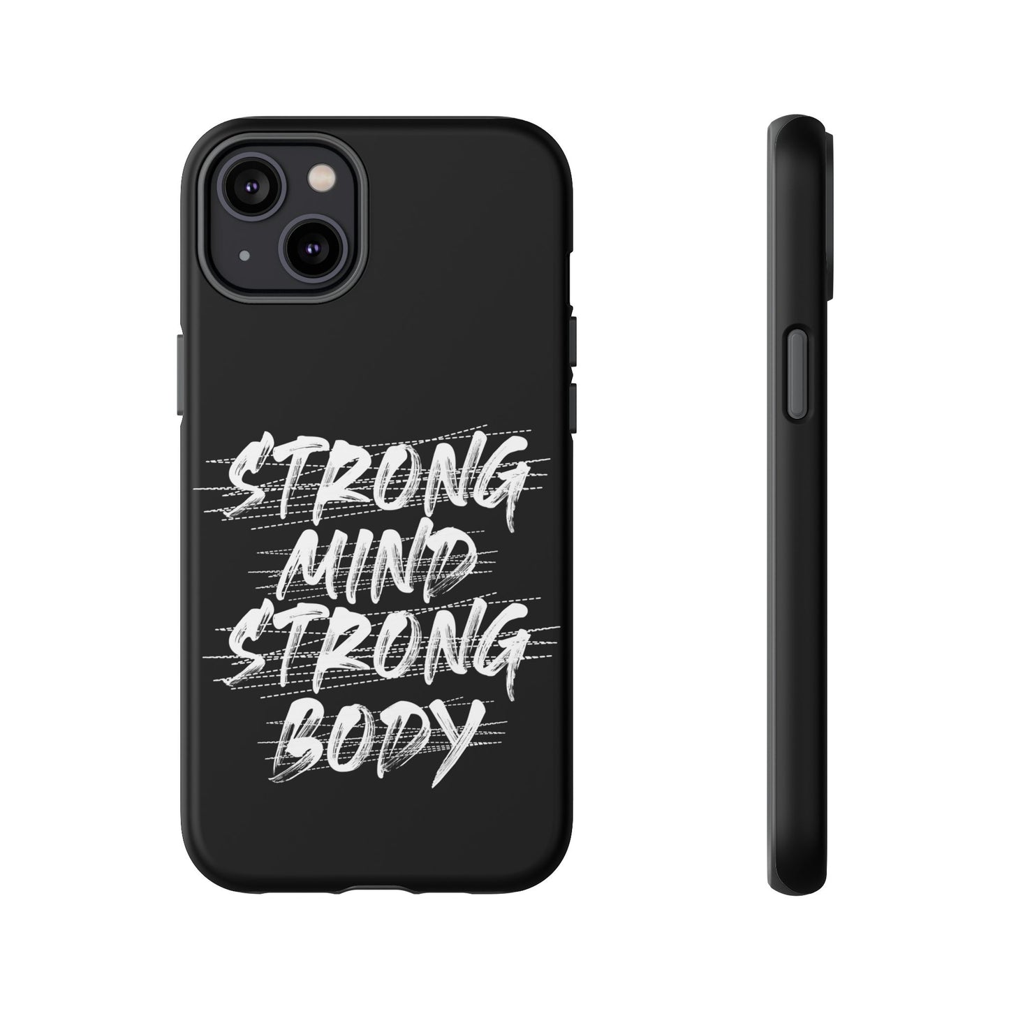 Motivational Phone Case - Strong Mind Strong Body