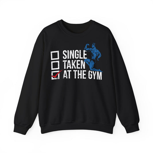 Single? Taken? At The Gym Unisex Heavy Blend™ Crewneck Sweatshirt