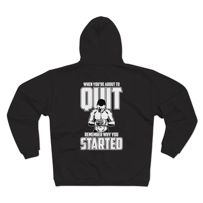 Motivational Unisex Hooded Zip Sweatshirt - "Quit Remember Why You Started"