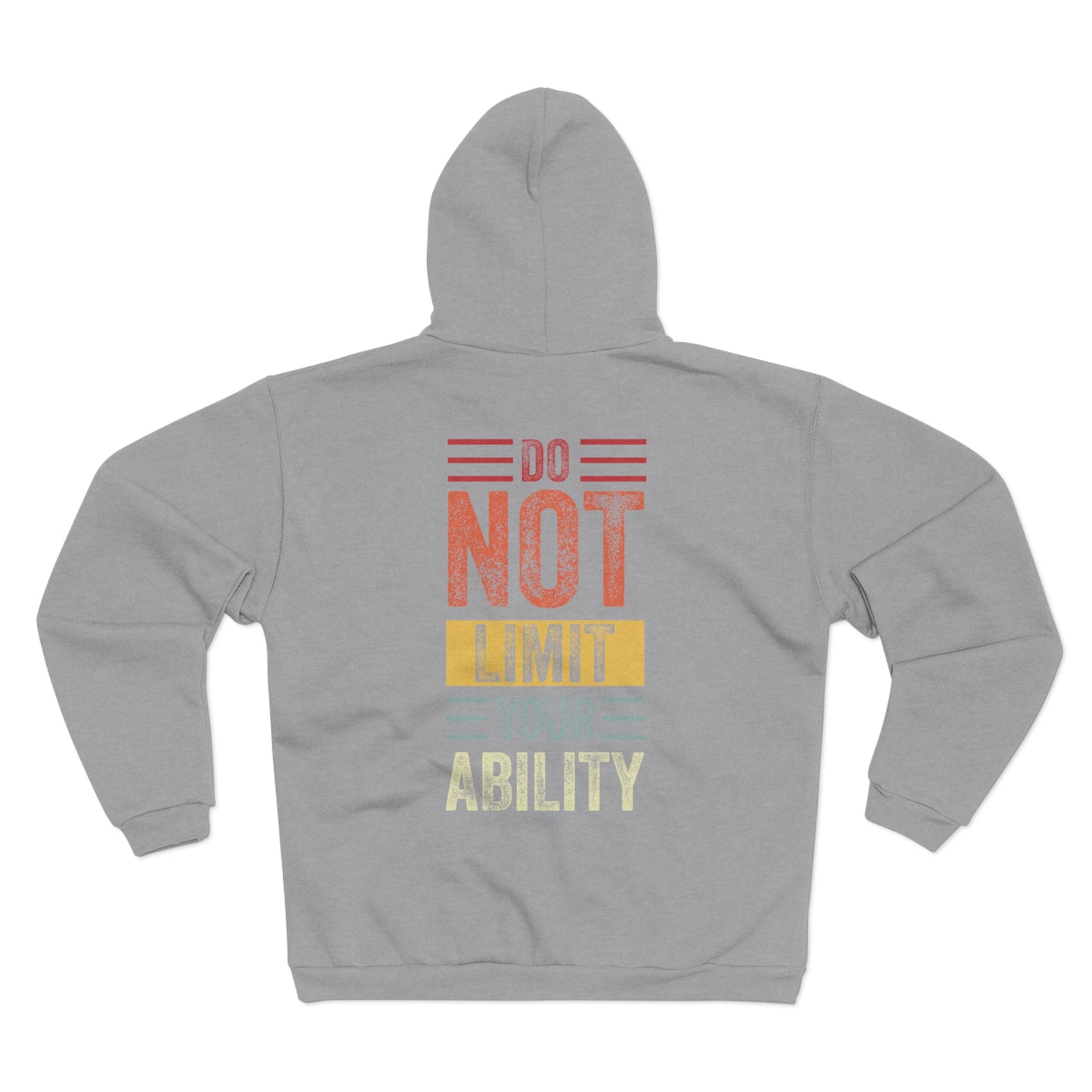 Motivational Unisex Zip Hoodie - "Do NOT Limit Your Ability" - Cozy and Inspiring Sweatshirt for Everyday Wear
