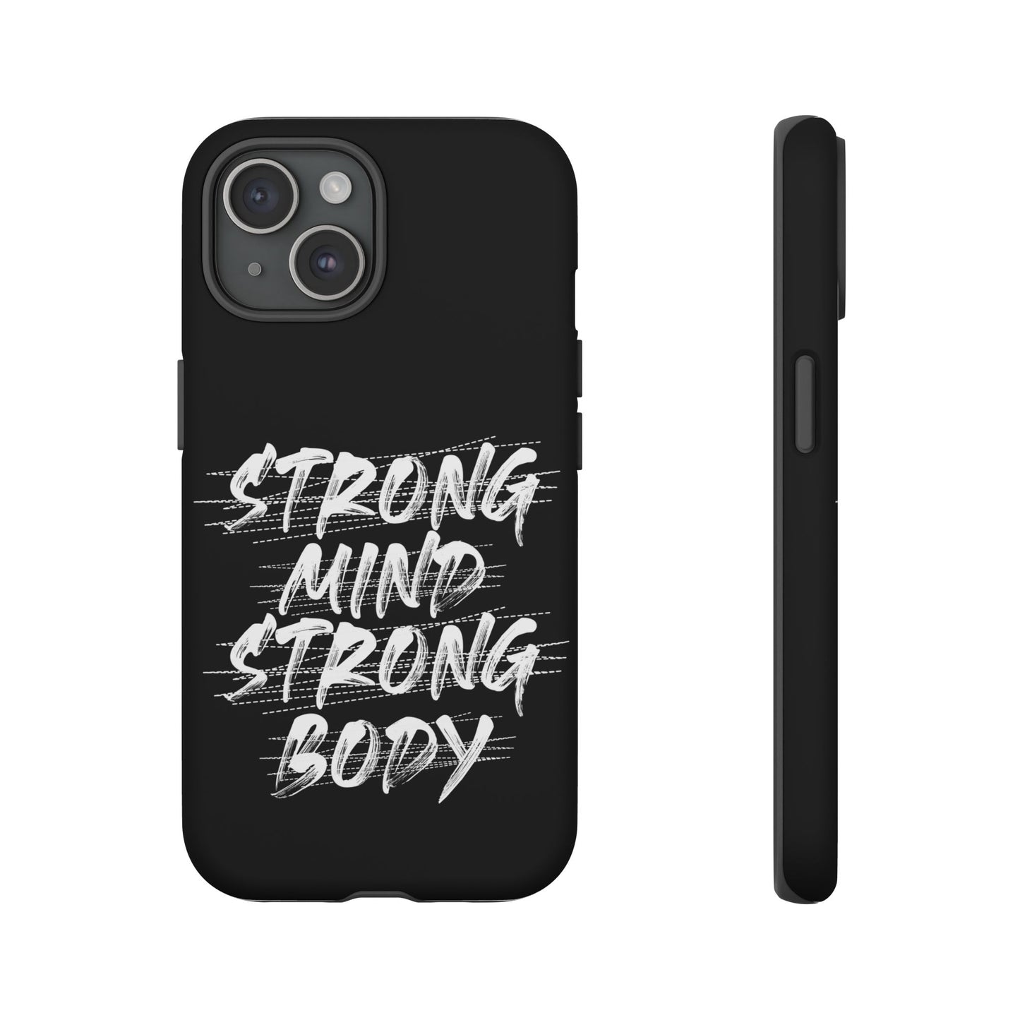 Motivational Phone Case - Strong Mind Strong Body