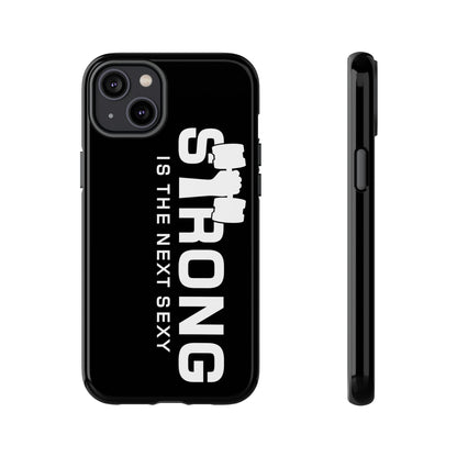 Strong is the Next Sexy Phone Case - Tough Cases for Fitness Enthusiasts