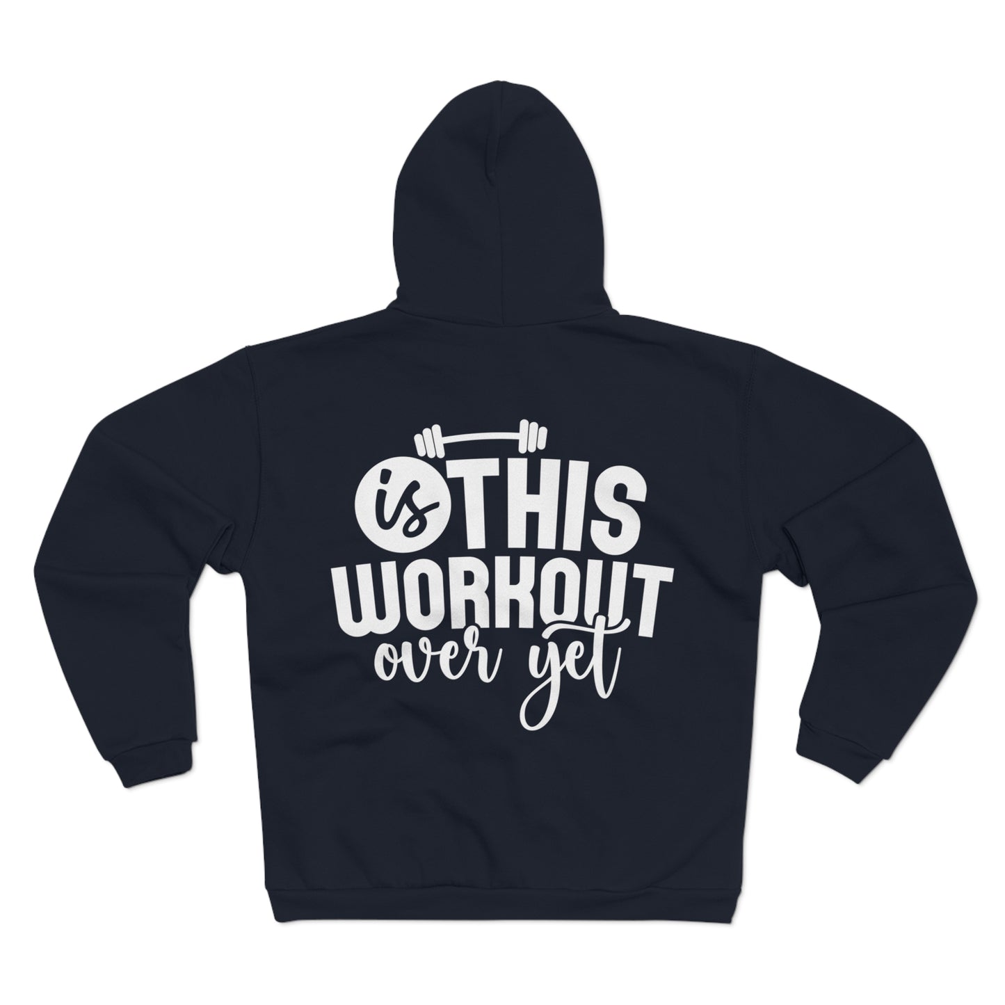 Fitness Motivation Zip Hoodie - "Is This Workout Over Yet?" Unisex Sweatshirt