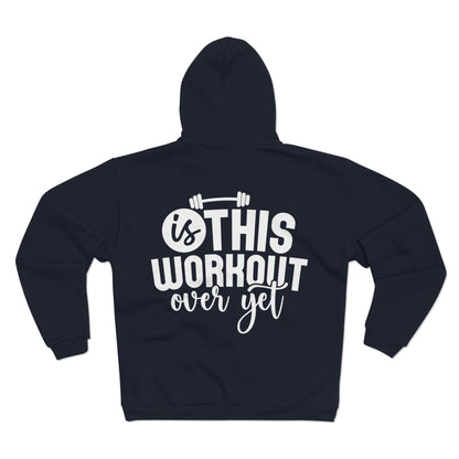 Fitness Motivation Zip Hoodie - "Is This Workout Over Yet?" Unisex Sweatshirt