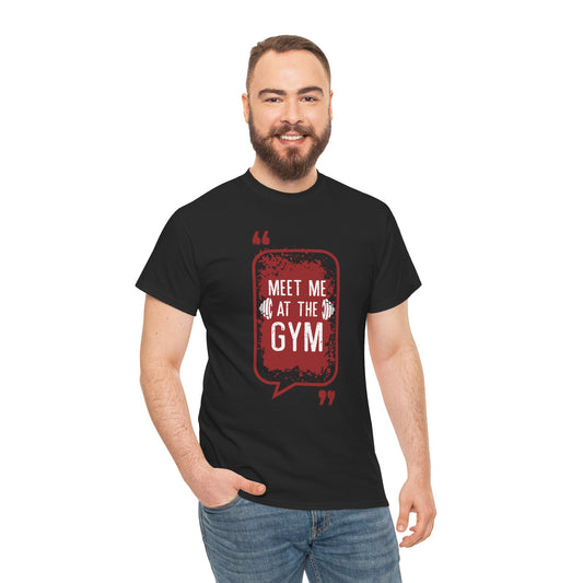 Meet Me at the Gym Unisex Heavy Cotton Tee - Fitness Motivational Shirt