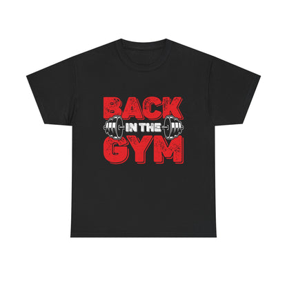Back in the Gym Unisex Heavy Cotton Tee - Fitness Motivational Shirt