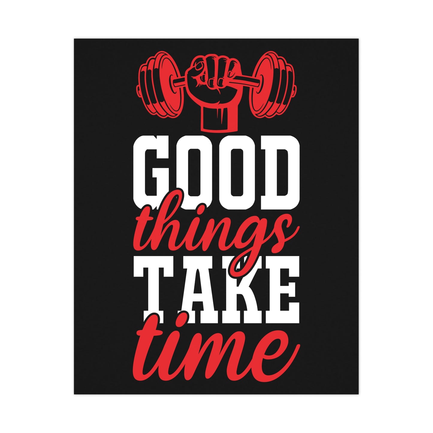 Motivational Fitness Matte Poster - 'Good Things Take Time' - Gym Decor