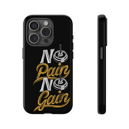 No Pain No Gain Phone Case - Tough Fitness Protection