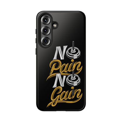 No Pain No Gain Phone Case - Tough Fitness Protection