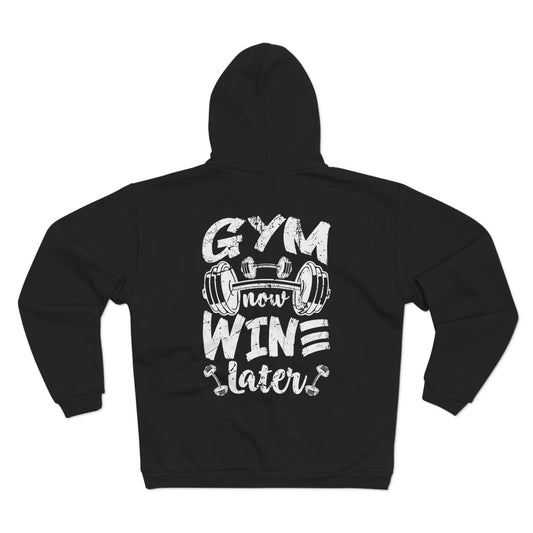 Gym Now Wine Later Unisex Hooded Zip Sweatshirt - Casual Fitness Apparel