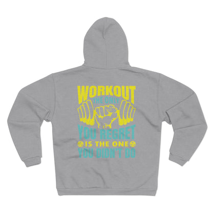 Motivational Workout Zip Hoodie - "Workout: The Only You Regret Is the One You Didn't Do"