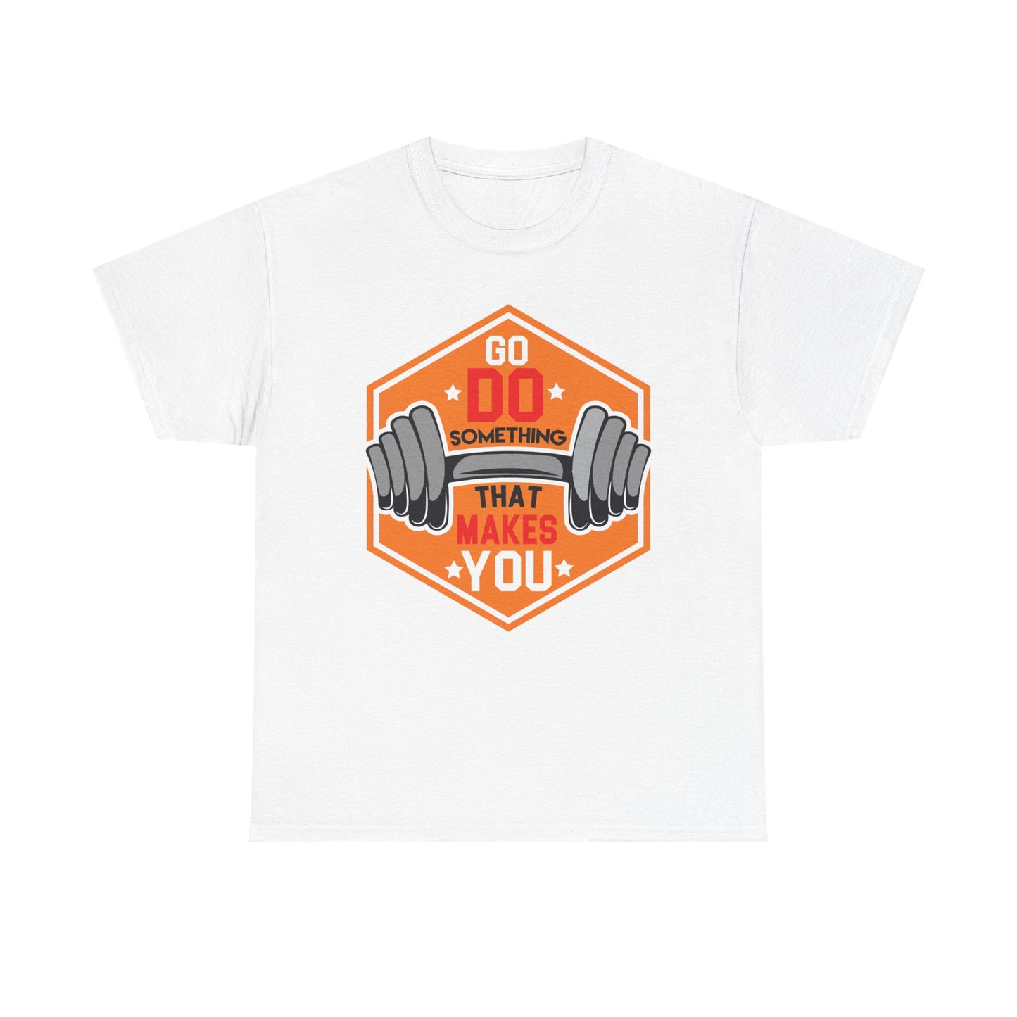 Motivational Fitness Tee - 'Go Do Something That Makes You'