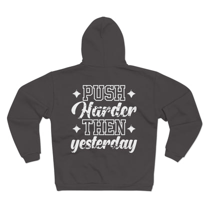 Motivational Unisex Hooded Zip Sweatshirt - "Push Harder Than Yesterday"
