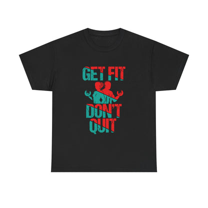 Motivational Fitness Tee - Get Fit Don't Quit
