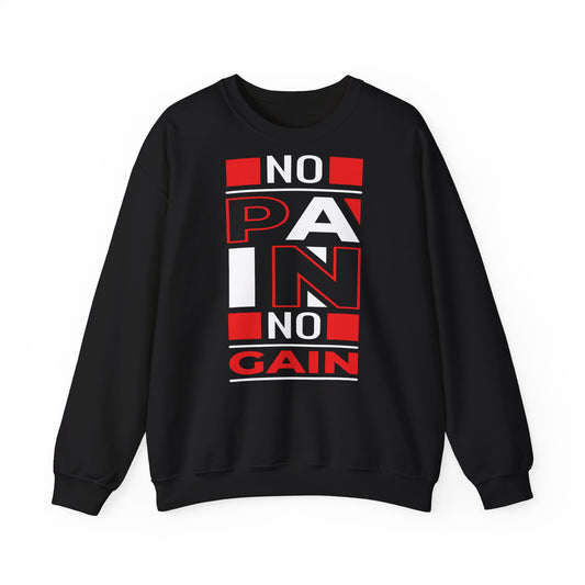 No Pain No Gain Crewneck Sweatshirt - Motivational Workout Apparel