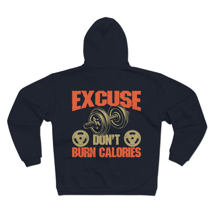 Excuse Don't Burn Calories Unisex Hooded Zip Sweatshirt - Perfect for Gym Lovers