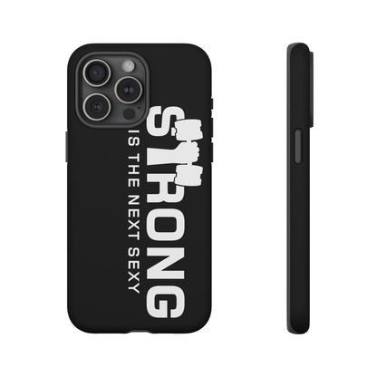 Strong is the Next Sexy Phone Case - Tough Cases for Fitness Enthusiasts
