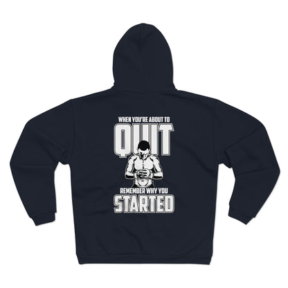 Motivational Unisex Hooded Zip Sweatshirt - "Quit Remember Why You Started"