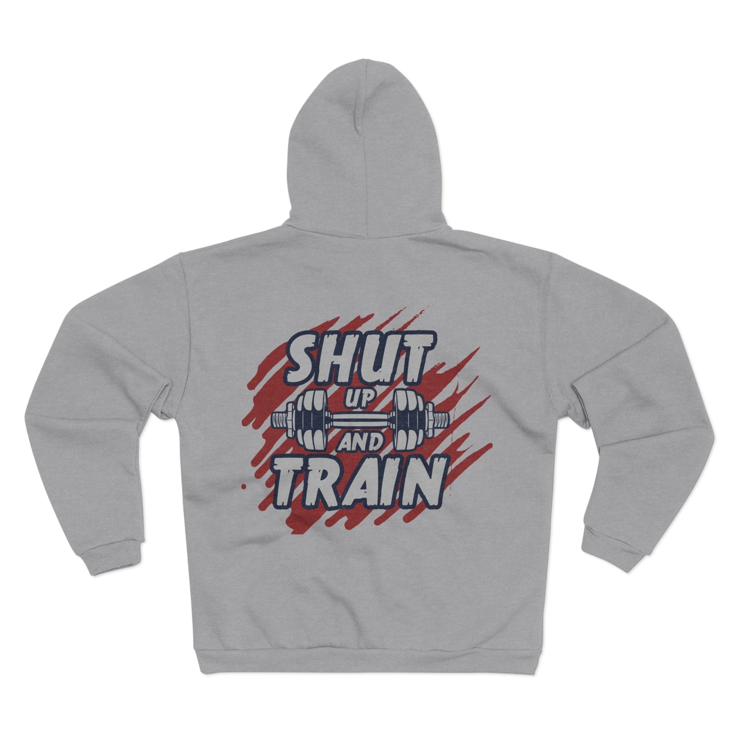 Shut Up and Train Unisex Hooded Zip Sweatshirt - Perfect for Gym Lovers
