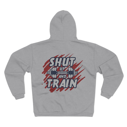 Shut Up and Train Unisex Hooded Zip Sweatshirt - Perfect for Gym Lovers