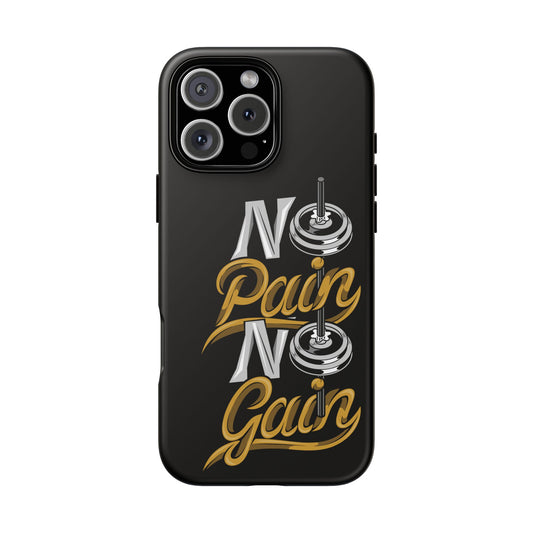 No Pain No Gain Phone Case - Tough Fitness Protection